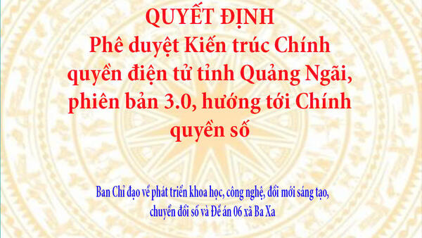 Quyết định phê duyệt Kiến trúc Chính quyền điện tử tỉnh Quảng Ngãi, phiên bản 3.0, hướng tới Chính quyền số